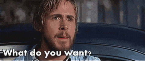 Gif from the Notebook movie. Text reads "What do you want?"